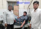 रक्तदाता ने जयपुर से करौली ब्लड बैंक पहुंचकर रक्तदान कर बचाई मरीज की जान।