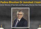 Jamshed Jiji Irani: भारत के स्टील मैन ऑफ इंडिया का 85 साल की उम्र में निधन