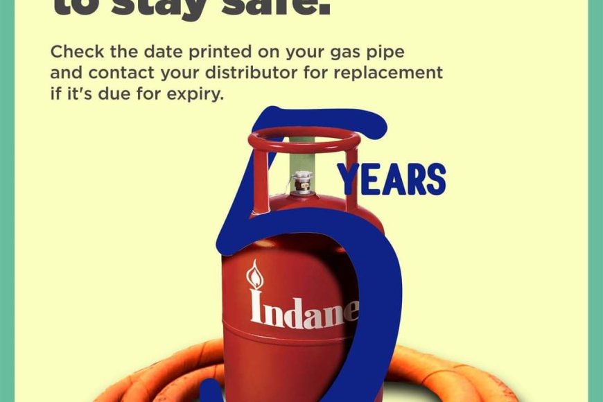 किया आपके घर में LPG Gas चलाते है, किया अपने पांच साल से पाइप नहीं बदला तो देखिए