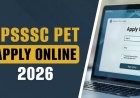 UPSSSC PET 2025 भर्ती 2026: 7830+ पदों की पूरी लिस्ट, आवेदन तिथि और विवरण