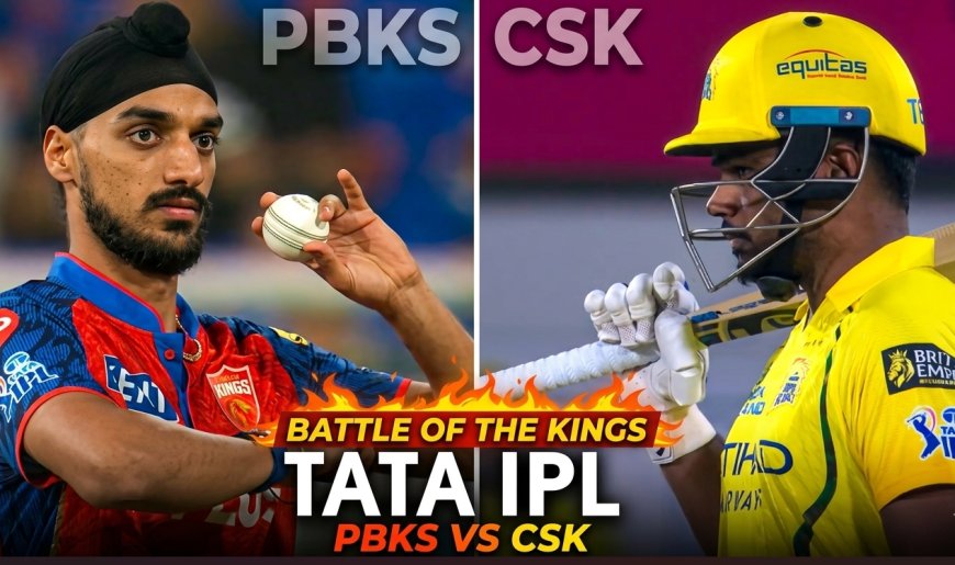 IPL 2026: CSK vs PBKS – कौन सी टीम जीत सकती है? गहराई से विश्लेषण