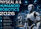 Physical AI & Humanoid Robotics 2026: क्या अब रोबोट्स हमारे बीच काम करेंगे? जानिए कैसे 'फिजिकल एआई' बदल रहा है दुनिया