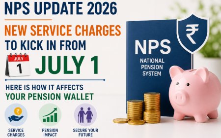 NPS न्यू चार्जेस 2026: 1 जुलाई से बदल रहे हैं नेशनल पेंशन सिस्टम के नियम, जानें आपकी जेब पर क्या होगा असर