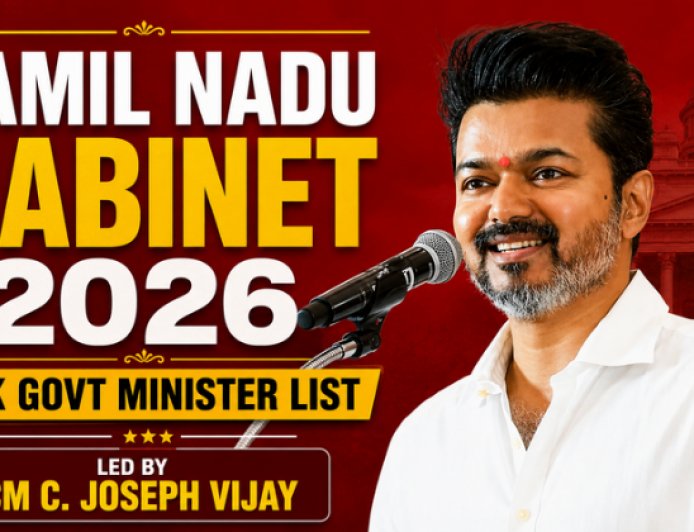 तमिलनाडु कैबिनेट 2026: मुख्यमंत्री सी. जोसेफ विजय के नेतृत्व वाली नई TVK सरकार के मंत्रियों की पूरी सूची